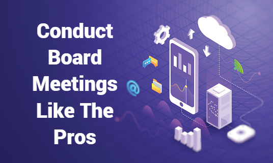 Best Ways To Conduct Your Board Meetings Like The Pros